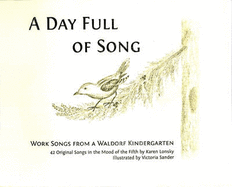 A Day Full of Song: Work Songs from a Waldorf Kindergarten