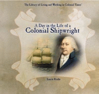 A Day in the Life of a Colonial Shipwright