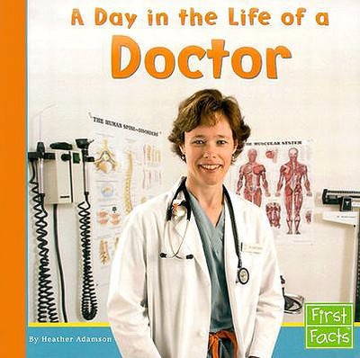 A Day in the Life of a Doctor - Adamson, Heather