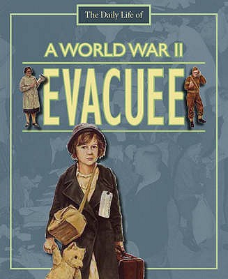 A Day in the Life of a... World War II Evacuee - Childs, Alan