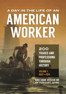 A Day in the Life of an American Worker: 200 Trades and Professions Through History