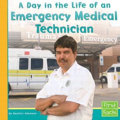 A Day in the Life of an Emergency Medical Technician - Adamson, Heather