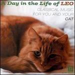 A Day in the Life of Leo: Classical Music for You and Your Cat