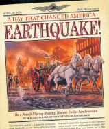 A Day That Changed America: Earthquake!: On a Peaceful Spring Morning, Disaster Strikes San Francisco - Tanaka, Shelley