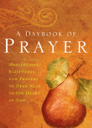 A Daybook of Prayer: Drawing Near to the Heart of God - Integrity House (Creator)