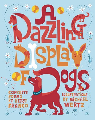 A Dazzling Display of Dogs - Franco, Betsy