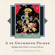 A de Grummond Primer: Highlights of the Children's Literature Collection