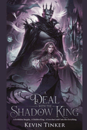 A Deal with the Shadow King: A Forbidden Bargain. A Ruthless King. A Love That Could Cost Her Everything.