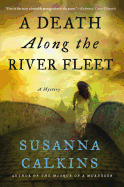 A Death Along the River Fleet: A Mystery