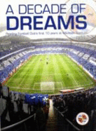 A Decade of Dreams: Reading Football Club's First 10 Years at Madejski Stadium - West, Andy, and Bradley, Mark