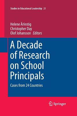 A Decade of Research on School Principals: Cases from 24 Countries - rlestig, Helene (Editor), and Day, Christopher (Editor), and Johansson, Olof (Editor)
