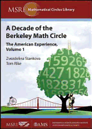A Decade of the Berkeley Math Circle. Volume 1: The American Experience