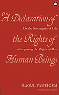 A Declaration of the Rights of Human Beings: On the Sovereignty of Life as Surpassing the Rights of Man