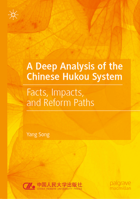 A Deep Analysis of the Chinese Hukou System: Facts, Impacts, and Reform Paths - Song, Yang