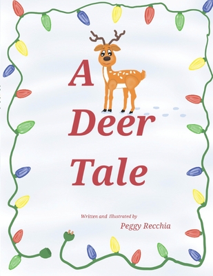 A Deer Tale: Book 1 of the Holidays and Celebrations Series - Recchia, Peggy