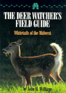 A Deer Watcher's Field Guide: Whitetails of the Midwest