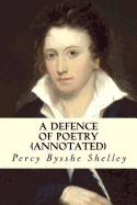 A Defence of Poetry (Annotated)