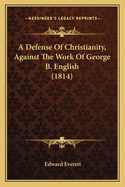 A Defense of Christianity, Against the Work of George B. English (1814)