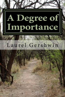 A Degree of Importance: or how a little girl who loved animals became a veterinarian and professor in an era when women vets were uncommon - Gershwin, Laurel J