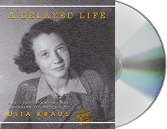A Delayed Life: The True Story of the Librarian of Auschwitz
