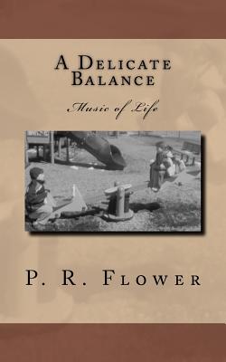 A Delicate Balance: Music of Life - Flower, P R