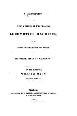 A Description of a New Method of Propelling Locomotive Machines - Mann, William