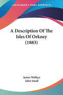 A Description Of The Isles Of Orkney (1883)