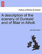 A Description of the Scenery of Dunkeld and of Blair in Atholl