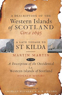 A Description of the Western Islands of Scotland, Circa 1695: A Late Voyage to St Kilda