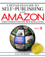 A Detailed Guide to Self-Publishing with Amazon and Other Online Booksellers: Proofreading, Author Pages, Marketing, and More