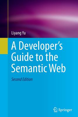 A Developer's Guide to the Semantic Web - Yu, Liyang