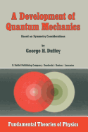 A Development of Quantum Mechanics: Based on Symmetry Considerations