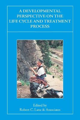 A Developmental Perspective on the Life Cycle and Treatment Process - Lane, Robert C