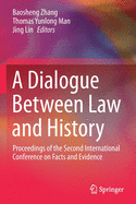A Dialogue Between Law and History: Proceedings of the Second International Conference on Facts and Evidence