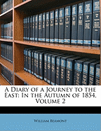 A Diary of a Journey to the East: In the Autumn of 1854, Volume 2