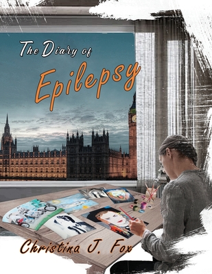 A Diary Of Epilepsy Book 1 - Fox, Christina J