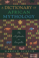 A Dictionary of African Mythology: The Mythmaker as Storyteller