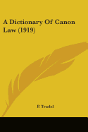 A Dictionary Of Canon Law (1919)