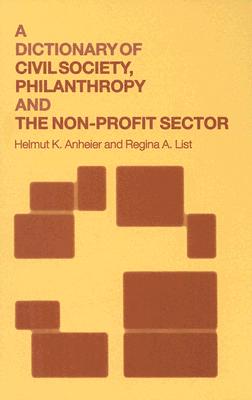 A Dictionary of Civil Society, Philanthropy and the Non-Profit Sector - Anheier, Helmut K, Professor