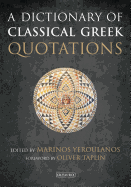 A Dictionary of Classical Greek Quotations