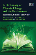 A Dictionary of Climate Change and the Environment: Economics, Science, and Policy