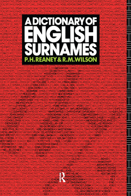 A Dictionary of English Surnames - Reaney, P. H., and Wilson, R. M.