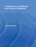 A Dictionary of Epithets and Terms of Address