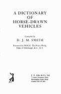 A Dictionary of Horse-Drawn Vehicles