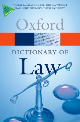 A Dictionary of Law - Martin, Elizabeth A (Editor), and Law, Jonathan (Editor)