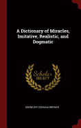 A Dictionary of Miracles, Imitative, Realistic, and Dogmatic