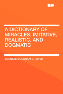 A Dictionary of Miracles, Imitative, Realistic, and Dogmatic