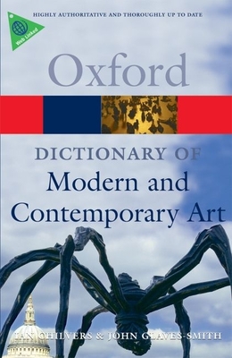 A Dictionary of Modern and Contemporary Art - Chilvers, Ian, and Glaves-Smith, John