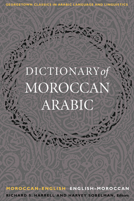 A Dictionary of Moroccan Arabic: Moroccan-English/English-Moroccan - Harrell, Richard S (Editor), and Bergman, Elizabeth M (Foreword by)