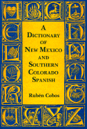 A Dictionary Of New Mexico And Southern Colorado Spanish